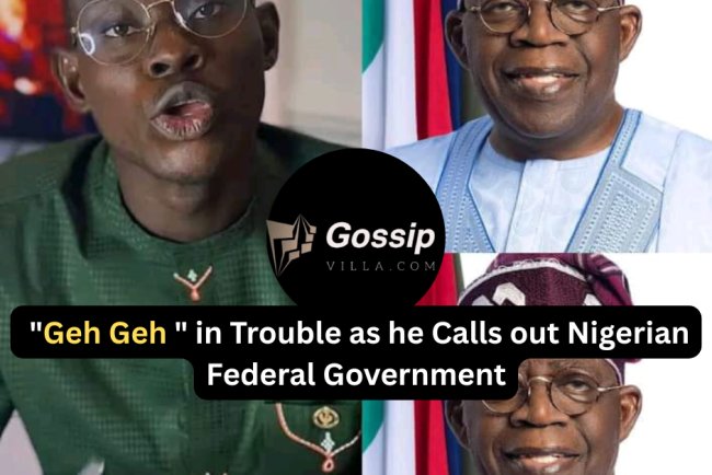 Socialmedia Activist "Geh Geh"  in Trouble as he Calls out to Nigerian Government.