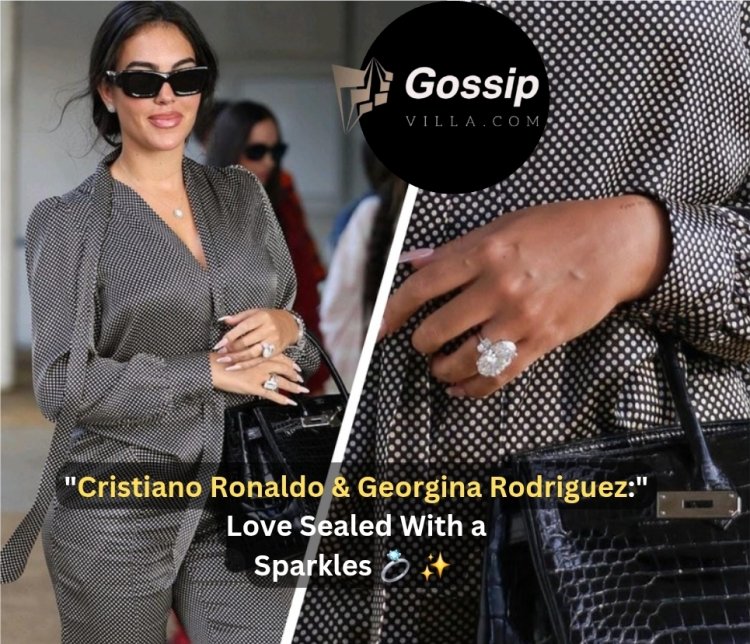 Cristiano Ronaldo & Georgina Rodriguez: Love Sealed With a  Sparkle