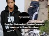 Popular Skitmaker Zanku Comedy Involved in Road Accident