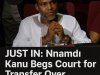 JUST IN: Nnamdi Kanu Begs Court for Transfer Over Failing Health