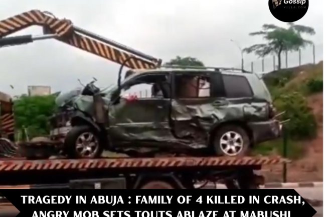 TRAGEDY IN ABUJA : FAMILY OF 4 KILLED IN CRASH,  ANGRY MOB SETS TOUTS ABLAZE AT MABUSHI BRIDGE