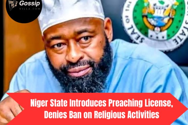 Niger State Introduces Preaching License, Denies Ban on Religious Activities
