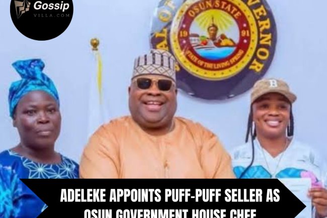 Adeleke Appoints Puff-Puff Seller as Osun Government House Chef