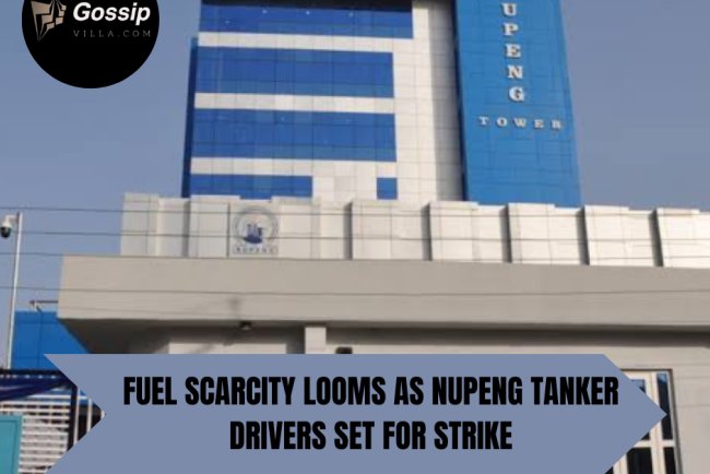 Fuel Scarcity Looms as NUPENG Tanker Drivers Set for Strike