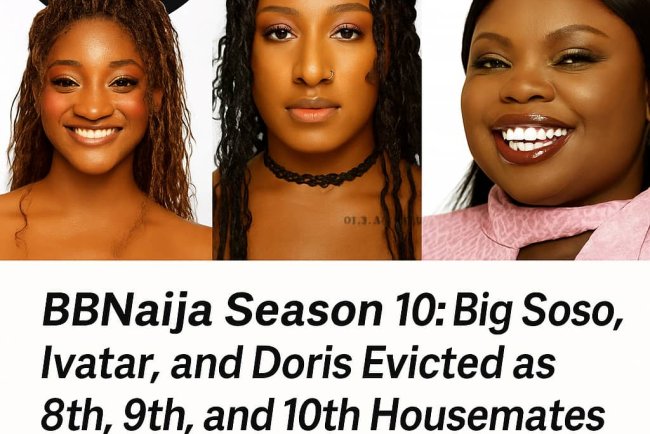 Triple Blow: Big Soso, Ivatar, Doris Evicted from BBNaija Season 10 in Shocking Sunday Exit