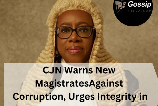 CJN Warns New Magistrates Against Corruption, Urges Integrity in Judicial Service