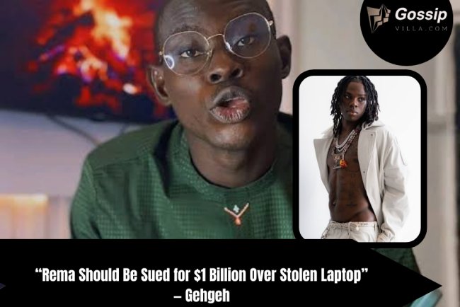 “Rema Should Be Sued for $1 Billion Over Stolen Laptop” — Gehgeh Sparks Reactions