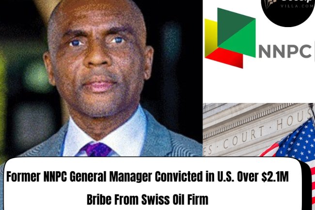 Former NNPC General Manager Convicted in U.S. Over $2.1M Bribe From Swiss Oil Firm
