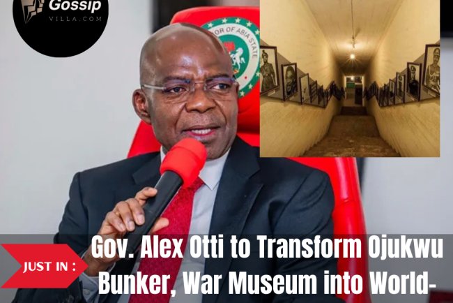 Gov. Alex Otti to Transform Ojukwu Bunker, War Museum into World-Class Tourism Hub