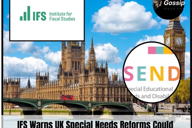IFS Warns UK Special Needs Reforms Could Weaken Support for Children