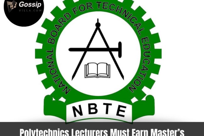 NBTE Orders Polytechnic Lecturers to Obtain Master’s Degree Within Five Years