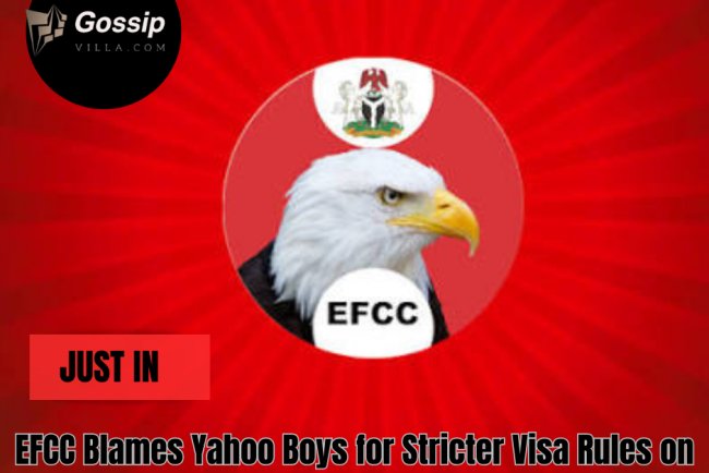 EFCC Blames Yahoo Boys for Stricter Visa Rules on Nigerians