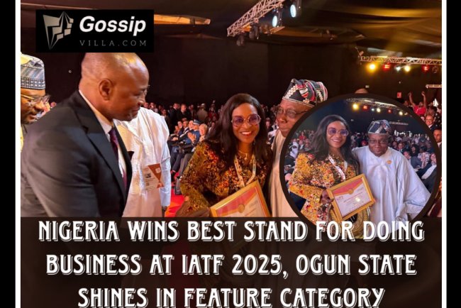 Nigeria Wins Best Stand for Doing Business at IATF 2025, Ogun State Shines in Feature Category