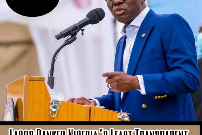 Lagos Ranked Nigeria’s Least Transparent State Despite ₦3.3tn Budget