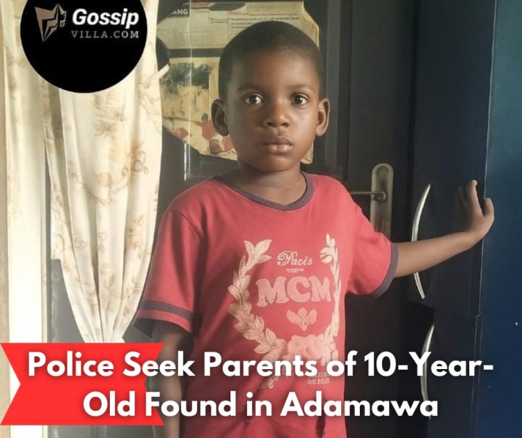 Police Seek Parents of Abandoned 10-Year-Old in Adamawa"*