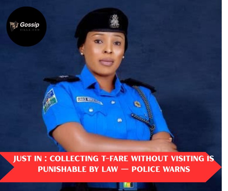 COLLECTING T-FARE WITHOUT VISITING IS PUNISHABLE BY LAW — POLICE WARNS