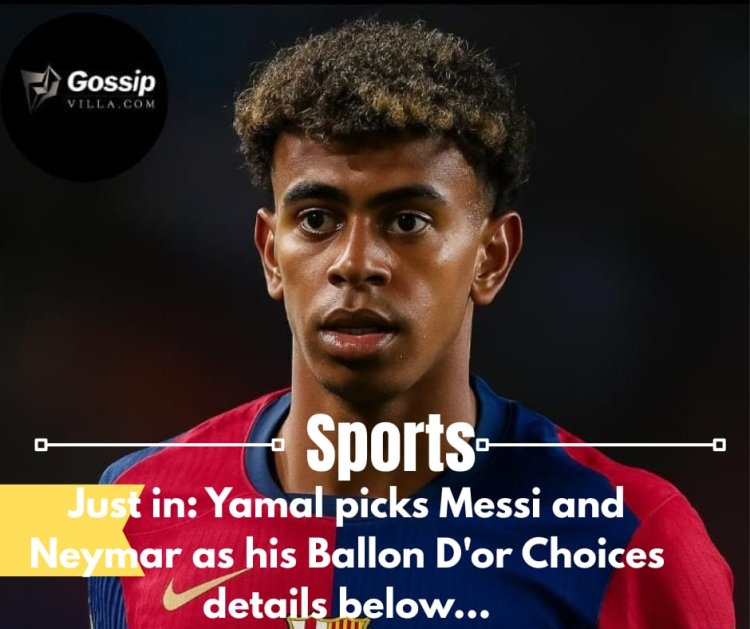Yamal's Ballon d'Or Picks: Messi and Neymar