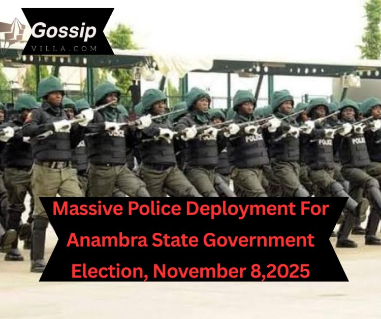Massive Police Deployment for Anambra Governorship Election, November 8, 2025