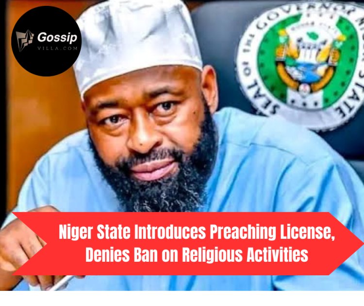 Niger State Introduces Preaching License, Denies Ban on Religious Activities