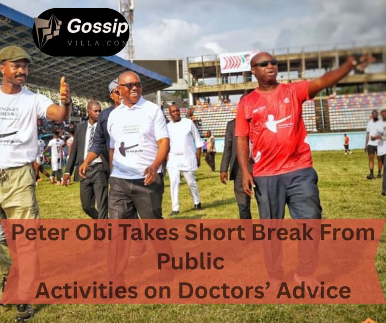 BREAKING: Peter Obi Takes Short Break From Public Activities on Doctors’ Advice