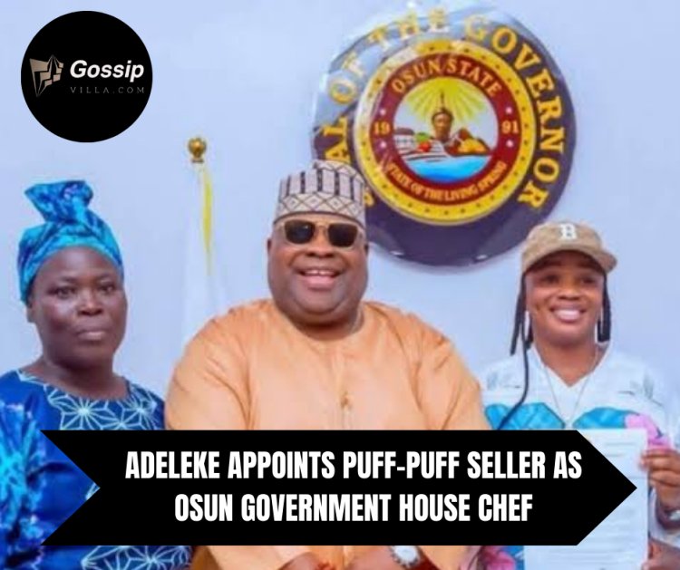 Adeleke Appoints Puff-Puff Seller as Osun Government House Chef