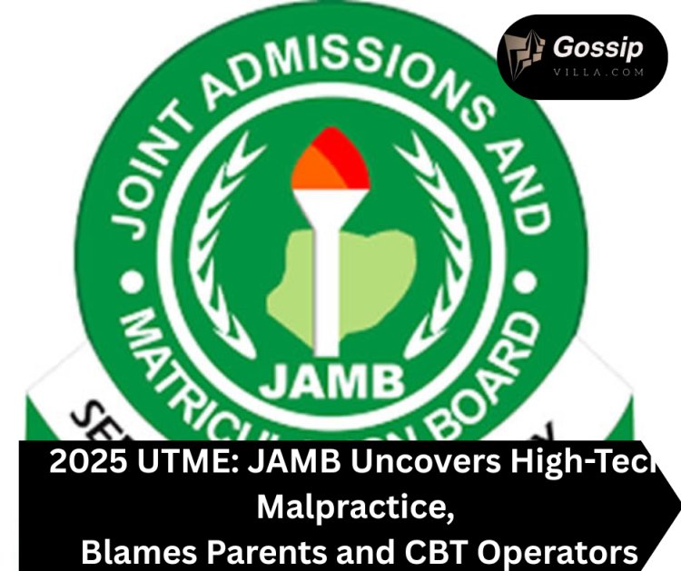 2025 UTME: JAMB Uncovers High-Tech Malpractice, Blames Parents and CBT Operators