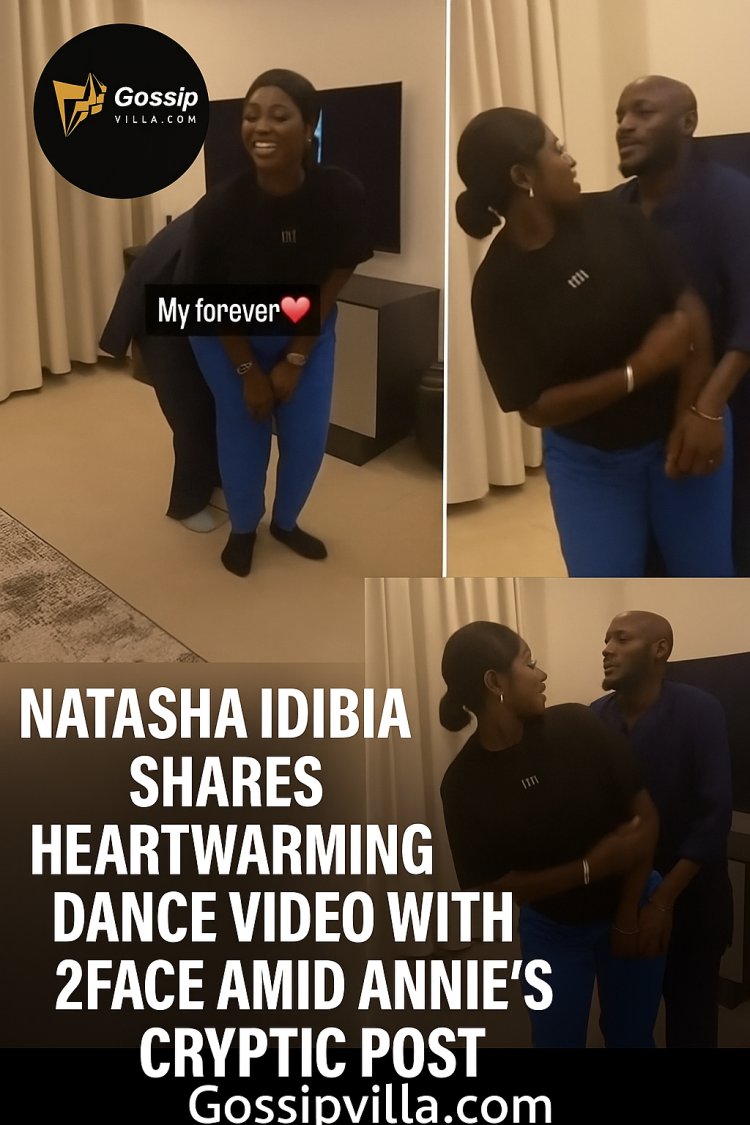 Natasha Idibia Shares Joyful Dance Video With 2Face Amid Annie’s Cryptic Post