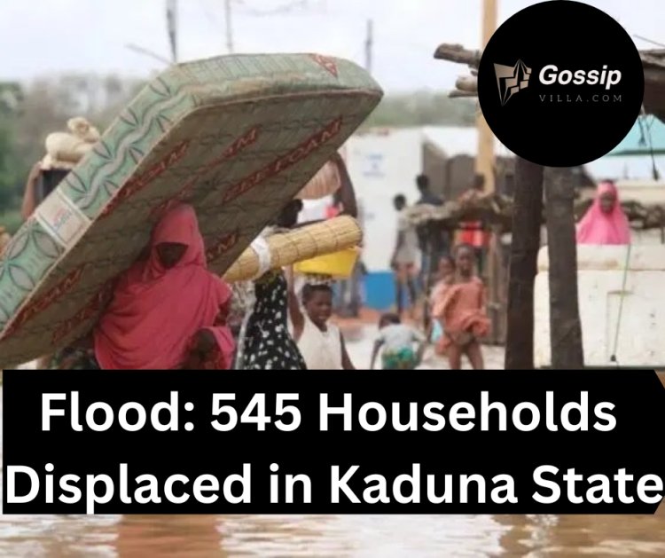 545 Households Displaced in Kaduna State