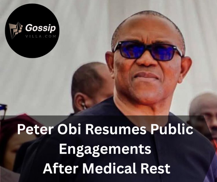 Peter Obi Resumes Public Engagements After Medical Rest