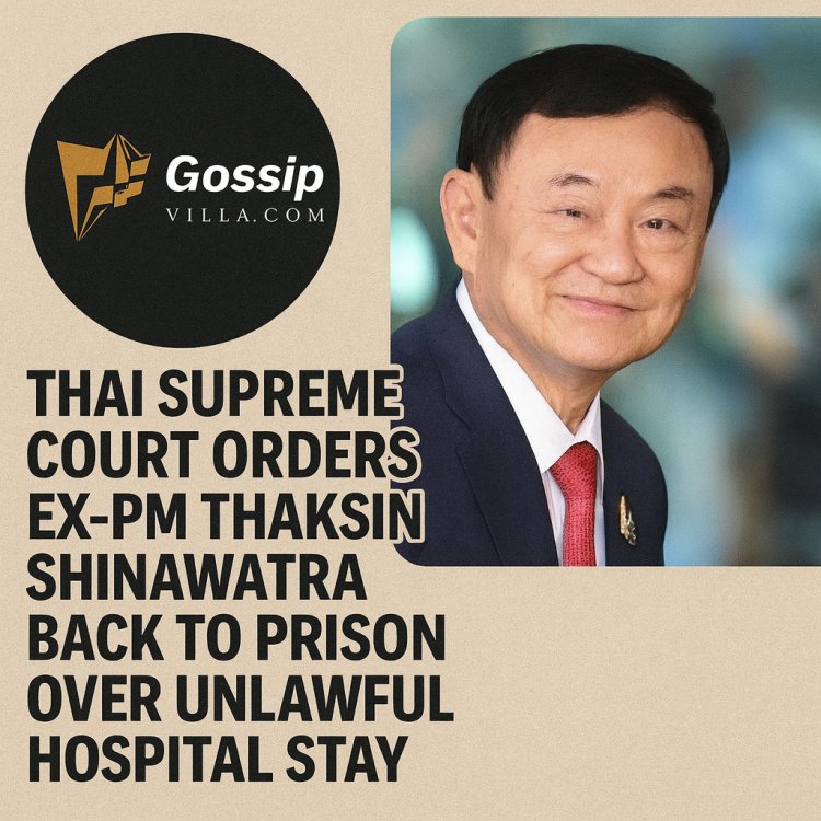 Thai Supreme Court Sends Ex-PM Thaksin Back to Prison Over Illegal Hospital Stay