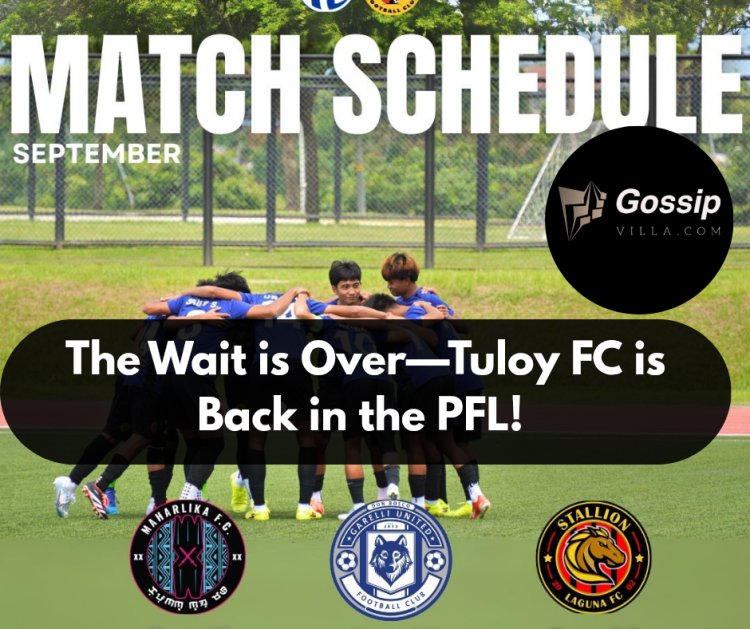 The Wait is Over—Tuloy FC is Back in the PFL! ????⚽