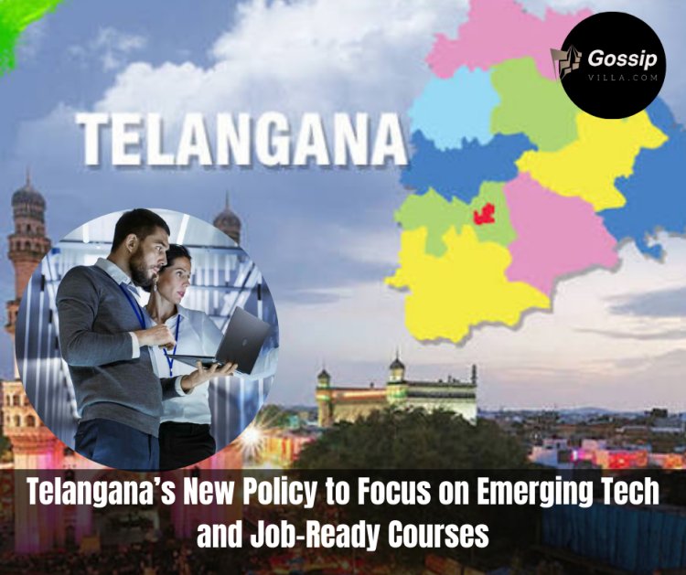 Telangana’s New Policy to Focus on Emerging Tech and Job-Ready Courses