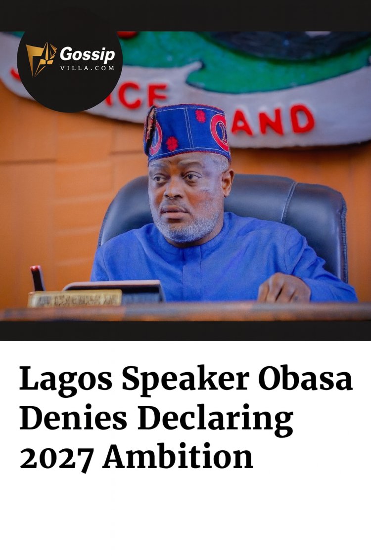 Lagos Speaker Obasa Refutes 2027 Election Ambition Rumors