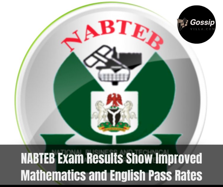 NABTEB Exam Results Show Improved Mathematics and English Pass Rates