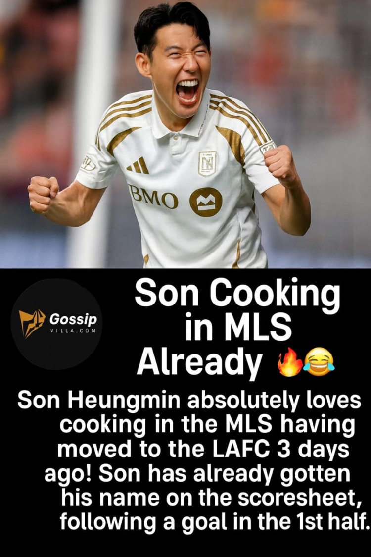 Son Cooking in MLS Already