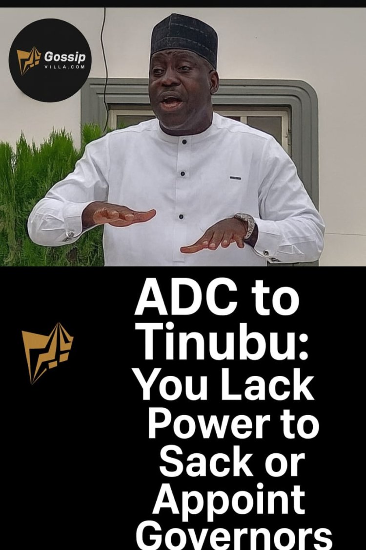 ADC Warns Tinubu: No Constitutional Power to Sack or Appoint Governors
