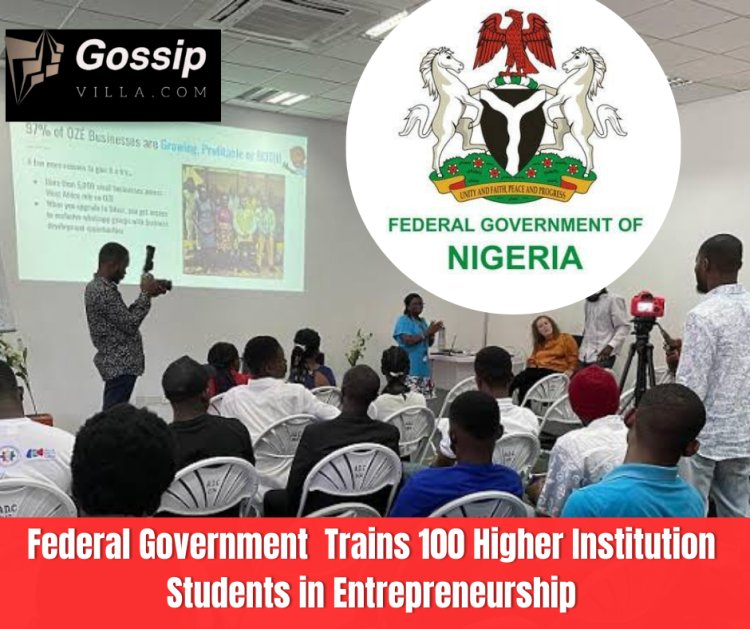Federal Government Trains 100 Higher Institution Students in Entrepreneurship