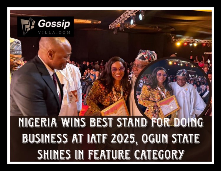 Nigeria Wins Best Stand for Doing Business at IATF 2025, Ogun State Shines in Feature Category