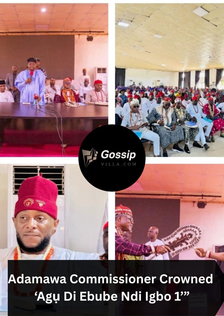 Adamawa Commissioner Crowned ‘Agụ Di Ebube Ndi Igbo 1’”