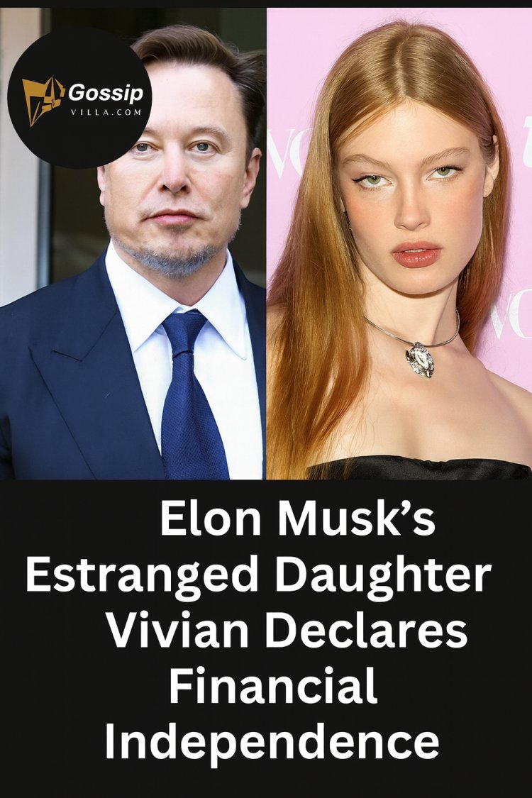 Elon Musk’s Daughter Vivian Declares Financial Independence, Rejects Father’s Fortune