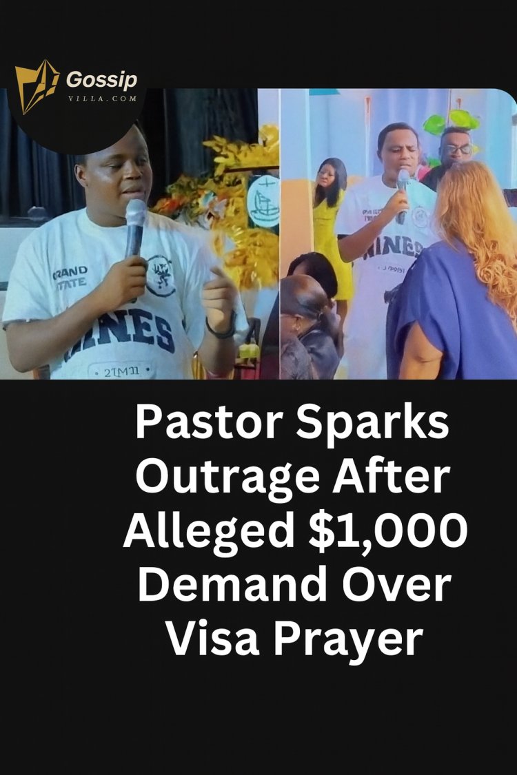 Nigerian Pastor Faces Backlash Over Alleged $1,000 Visa Prayer Demand