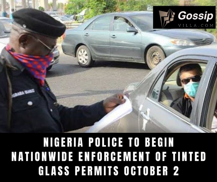 Nigeria Police to Begin Nationwide Enforcement of Tinted Glass Permits October 2