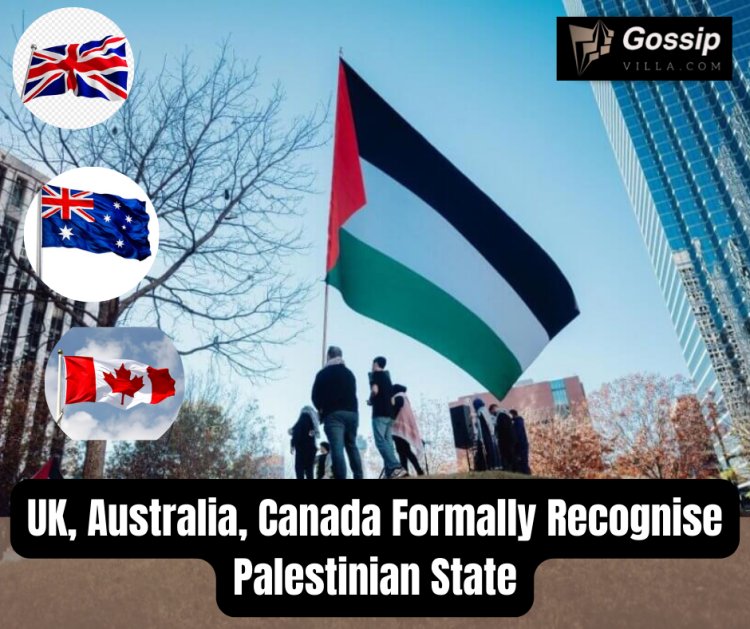 UK, Australia, Canada Formally Recognise Palestinian State