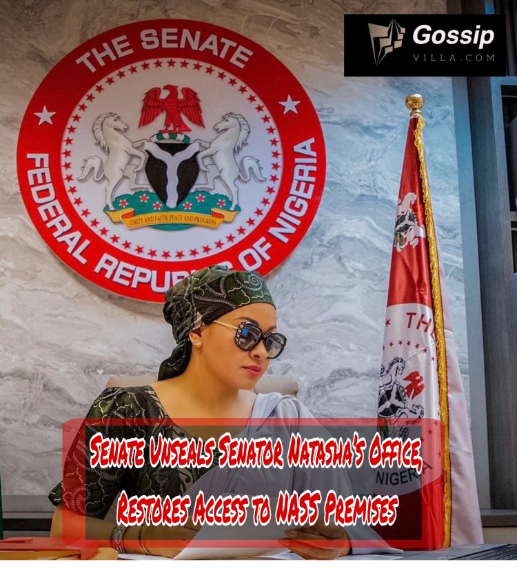 Senate Unseals Senator Natasha’s Office, Restores Access to NASS Premises