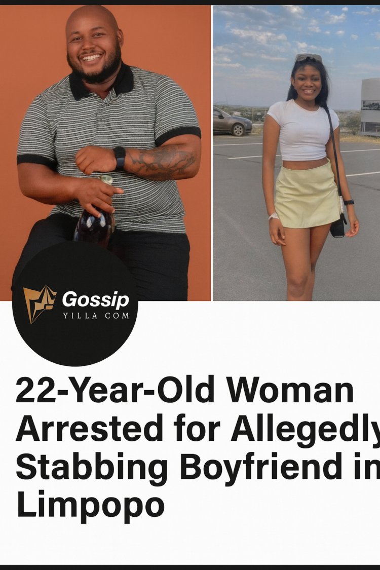 22-Year-Old Woman Arrested for Fatally Stabbing Boyfriend in Limpopo”