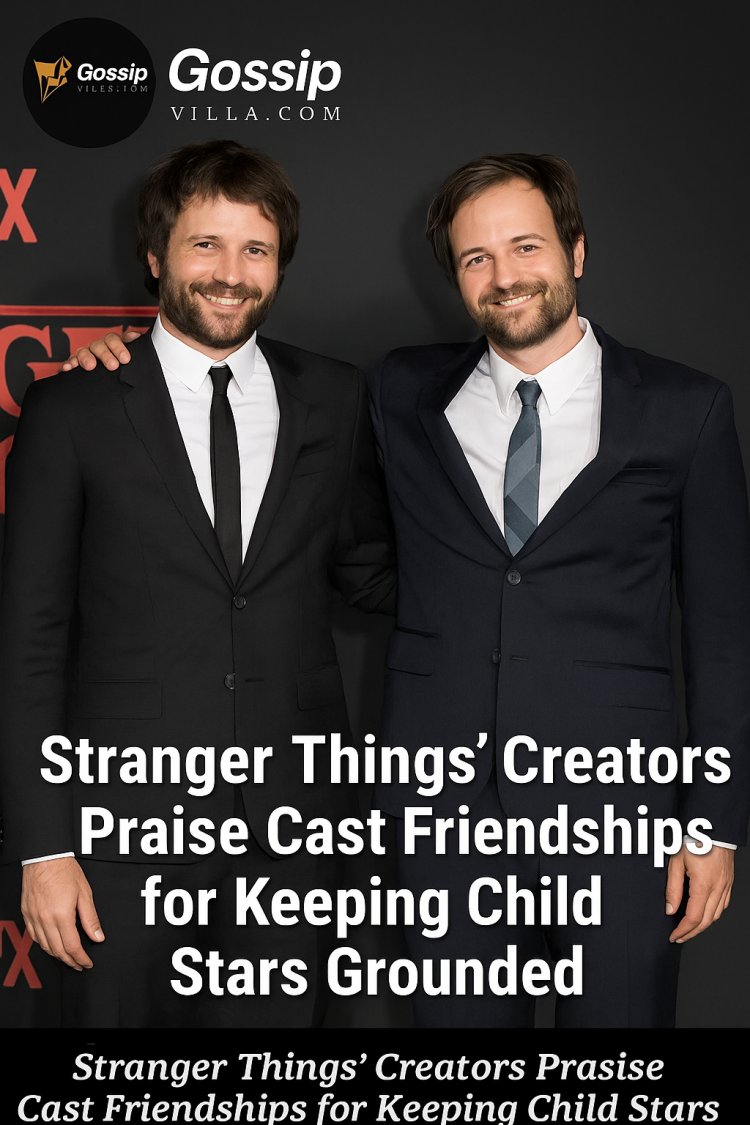 Duffer Brothers Praise Strong Friendships and Family Support for Keeping Stranger Things Cast Grounded