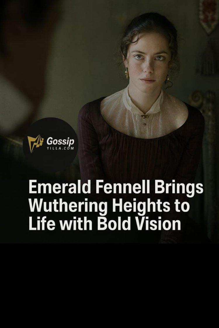 Emerald Fennell’s Bold Reimagining of Wuthering Heights Set for 2026 Release