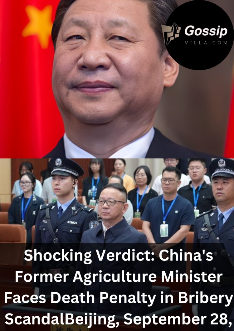 Shocking Verdict: China's Former Agriculture Minister Faces Death Penalty in Bribery ScandalBeijing, September 28, 2025