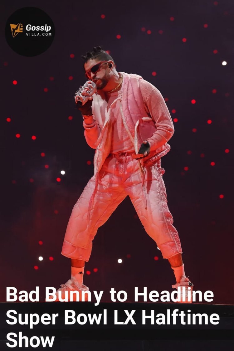 Bad Bunny to Headline 2026 Super Bowl LX Halftime Show in Santa Clara