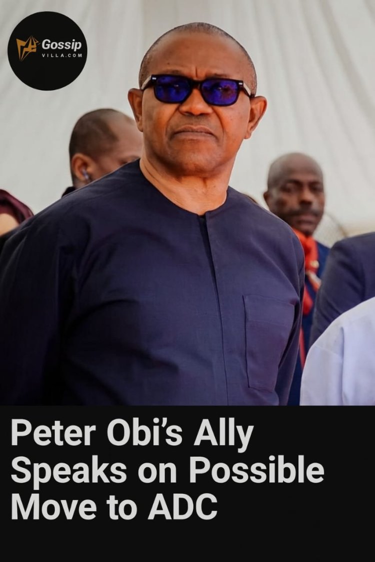 Peter Obi’s Ally Hints at Possible Move to ADC After Anambra Election